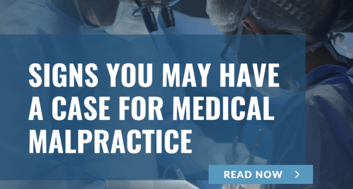 Signs You May Have A Case For Medical Malpractice - Merson Law PLLC